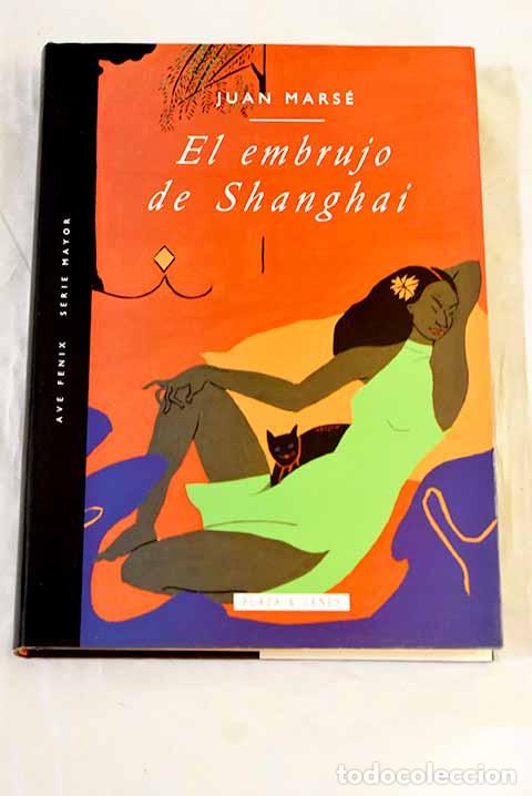 B&uuml;cher: El embrujo de Shanghai.- Mars&eacute;, Juan