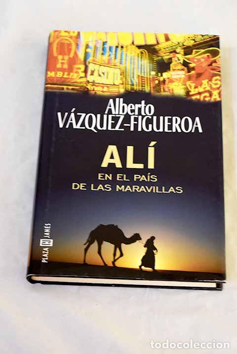 B&uuml;cher: Al&iacute; en el pa&iacute;s de las maravillas.- V&aacute;zquez-Figueroa, Alberto