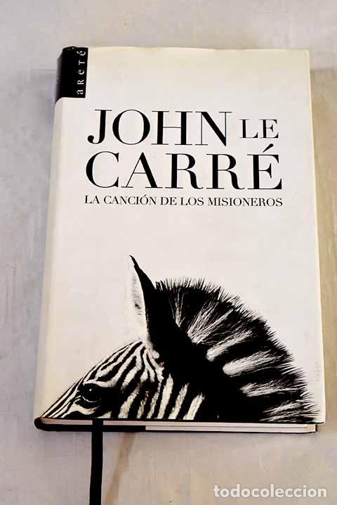 Libros: La canci&oacute;n de los misioneros.- Le Carr&eacute;, John - Foto 1