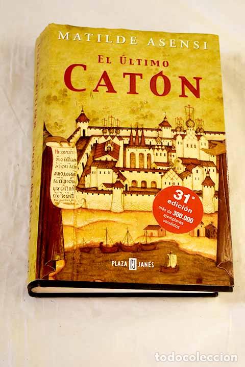 Libros: El &uacute;ltimo Cat&oacute;n: Asensi, Matilde.- Asensi, Matilde - Foto 1