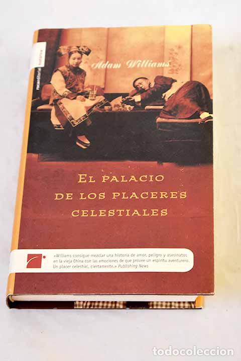 Libros: El palacio de los placeres celestiales.- Williams, Adam - Foto 1