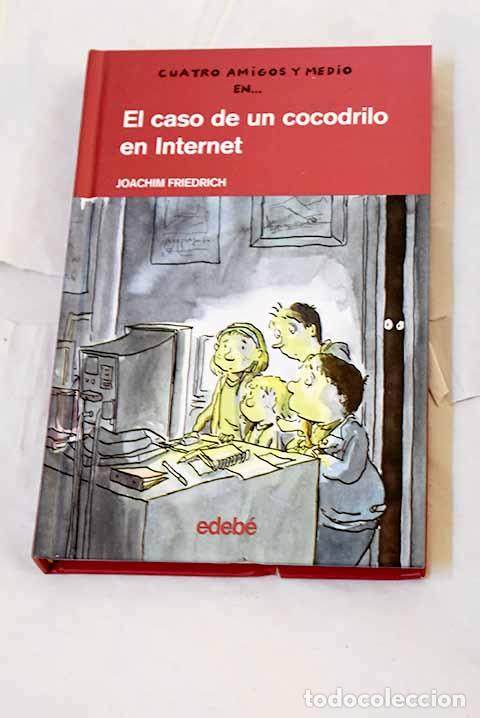 Libros: El caso de un cocodrilo en Internet.- Friedrich, Joachim