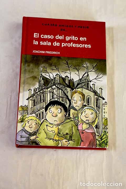 books: El caso del grito en la sala de profesores.- Friedrich, Joachim