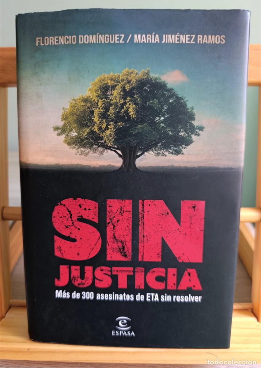 Libros: SIN JUSTICIA - Dom&iacute;nguez, Florencio asesinatos de ETA sin resolver