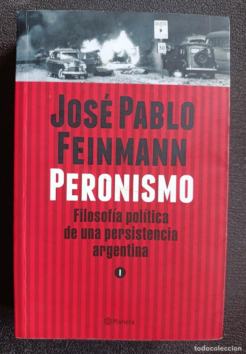 Libros: Peronismo, Jos&eacute; Pablo Feinmann
