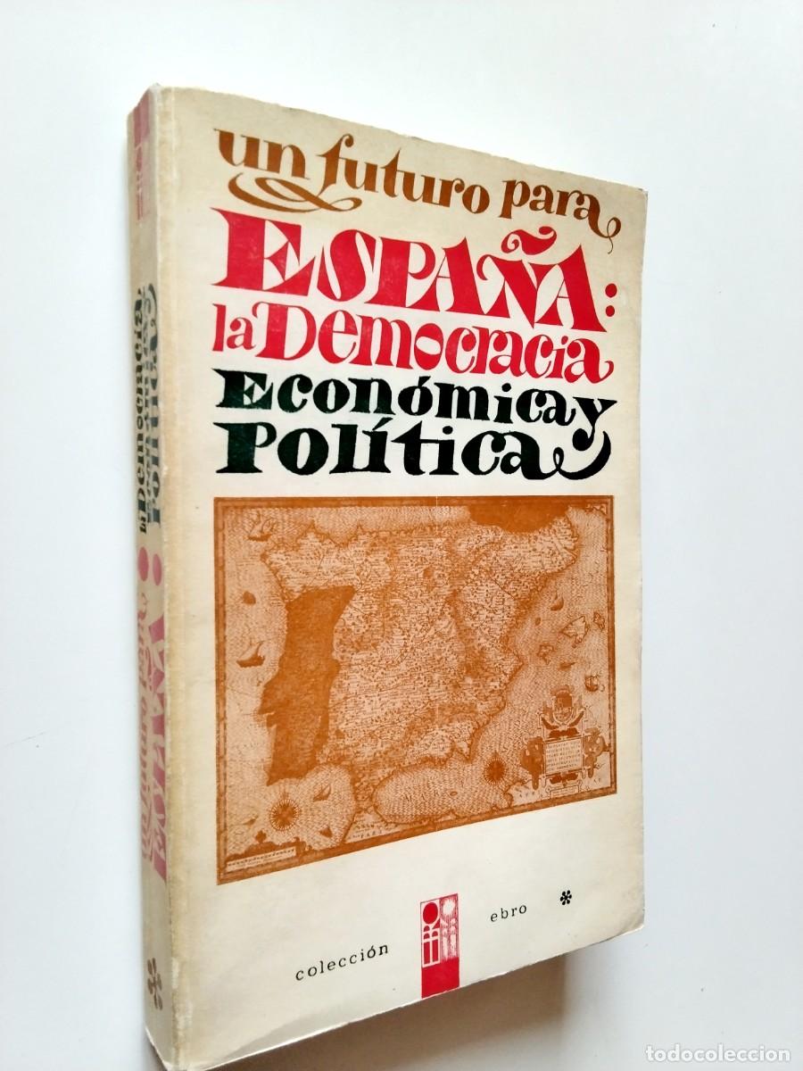 B&uuml;cher: Pr&oacute;logo de Santiago Carrillo - Un futuro para Espa&ntilde;a: La democracia econ&oacute;mica y pol&iacute;tica