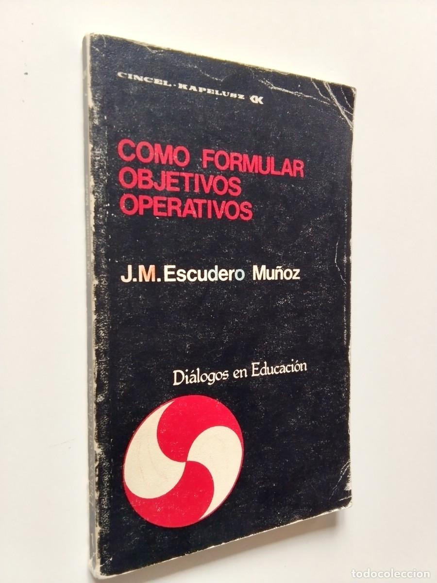Libros: J. M. Escudero Mu&ntilde;oz - Como formular objetivos operativos - Foto 1