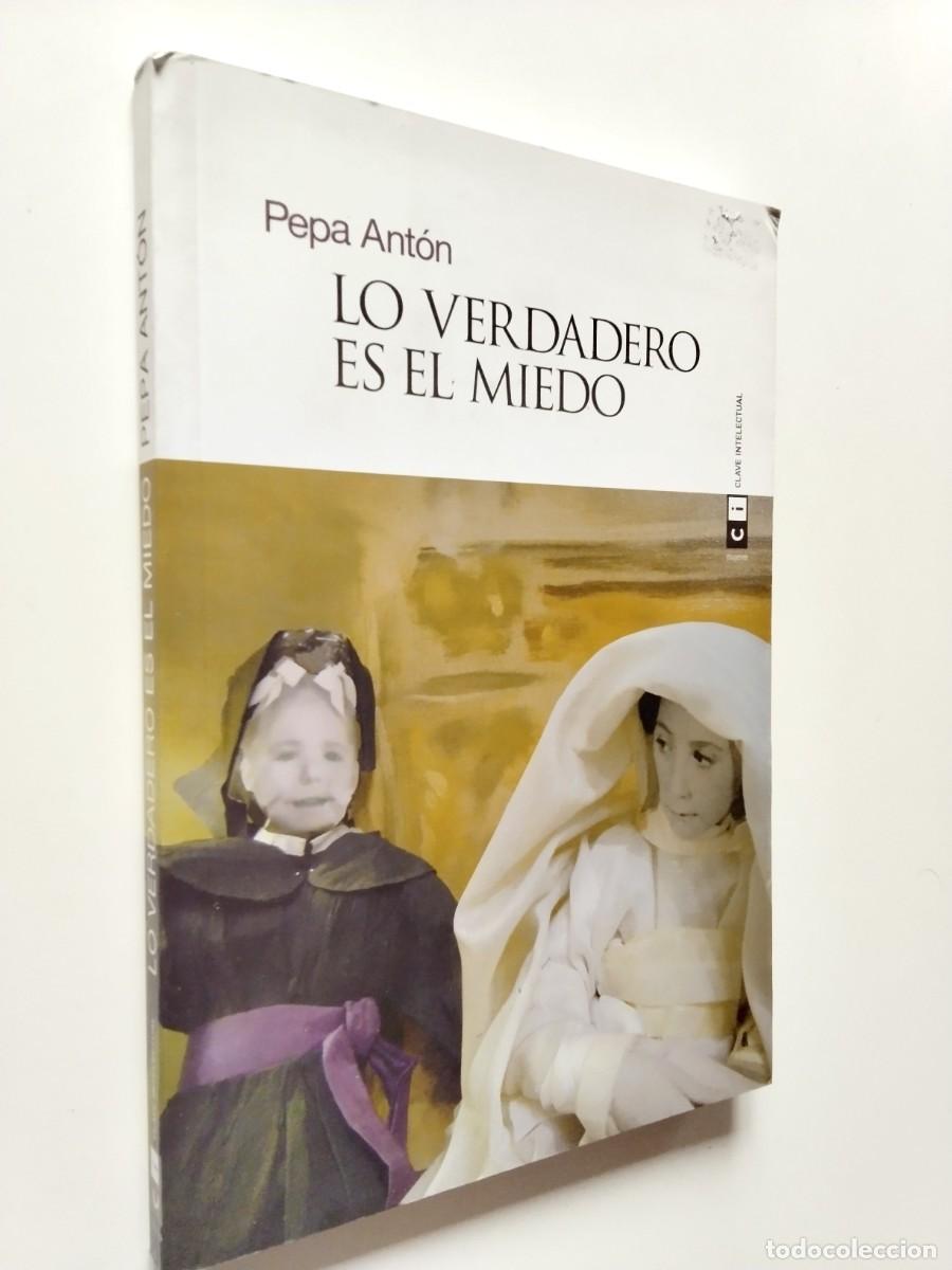 Libros: Pepa Ant&oacute;n - Lo verdadero es el miedo