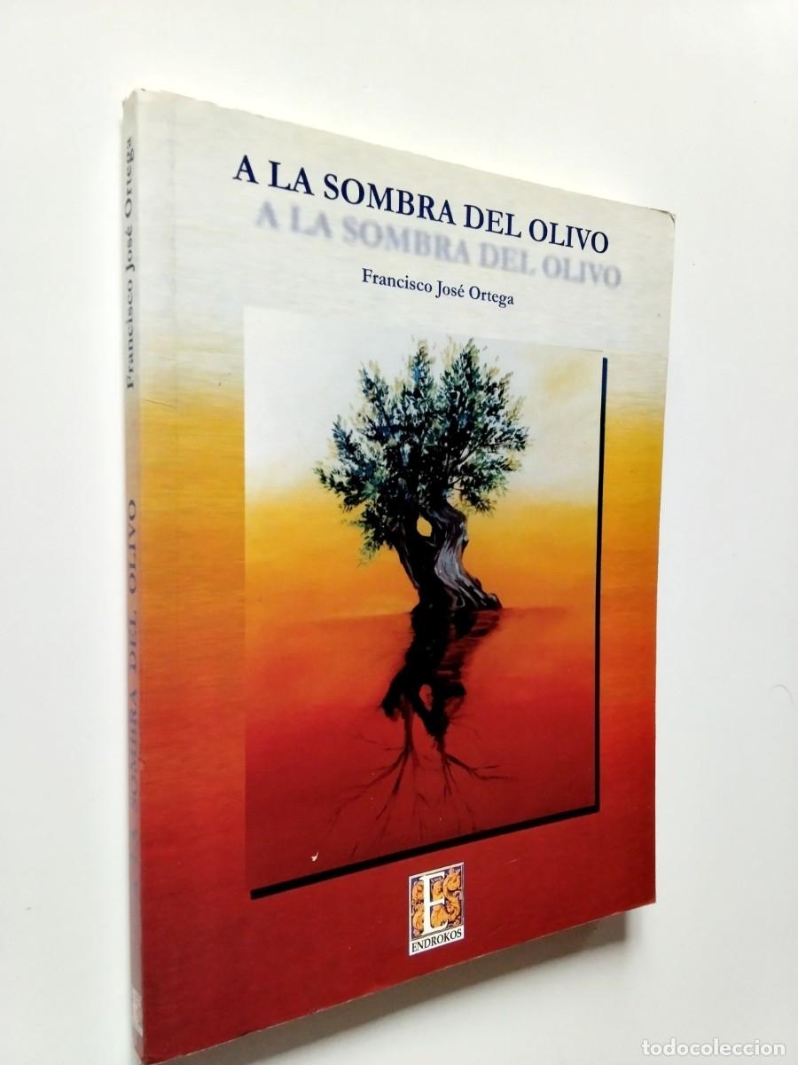 Libros: Francisco Jos&eacute; Ortega - A la sombra del Olivo