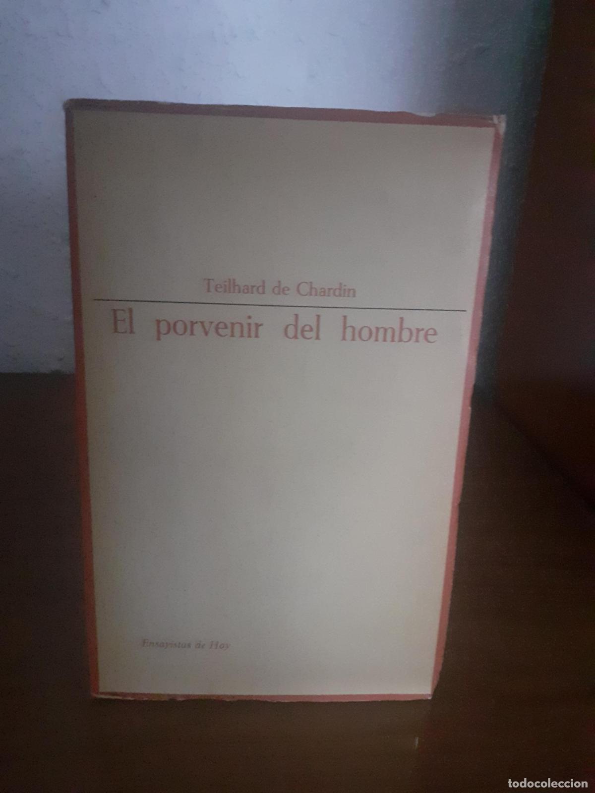 B&uuml;cher: El porvenir del hombre - De Chardin, Teilhard