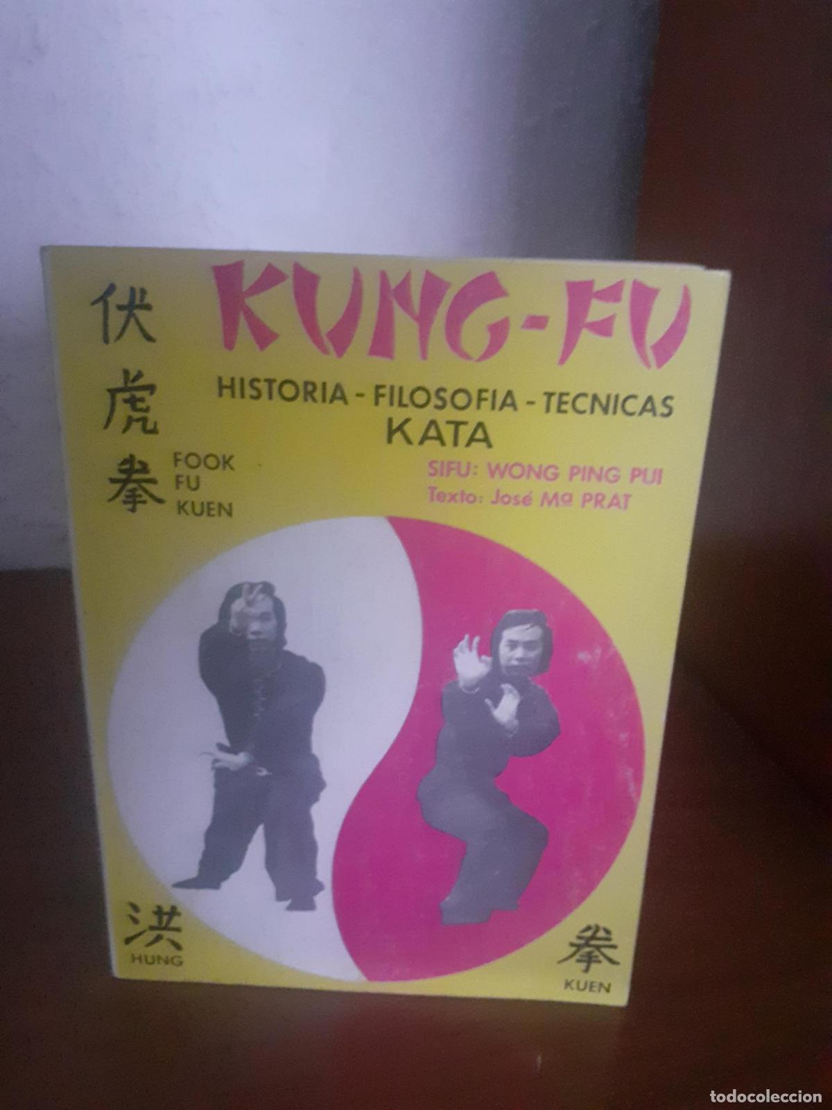 Livros em segunda m&atilde;o: Kung Fu, Historia filosof&iacute;a t&eacute;cnicas kata - Pui Wong Ping; Prat, Jos&eacute; M&ordf;