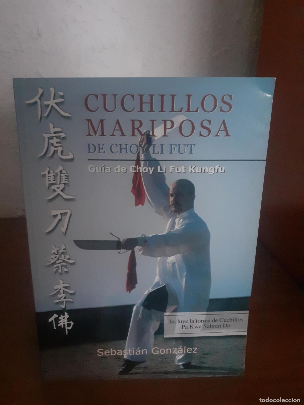 B&uuml;cher: Cuchillos mariposa de Choy Li Fut, Gu&iacute;a de Choy Li Fut Kungfu - Sebasti&aacute;n Gonz&aacute;lez Rinc&oacute;n