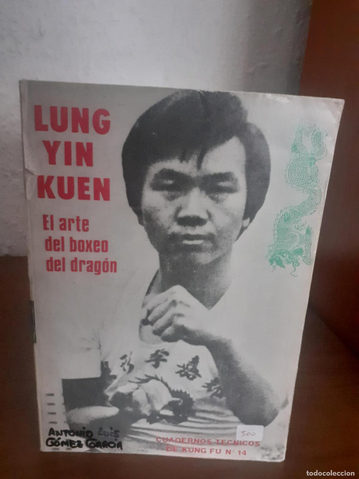Libri di seconda mano: Lung Yin Kuen, el arte del boxeo del drag&oacute;n. Cuadernos t&eacute;cnicos de Kung Fu n&ordm;14 -