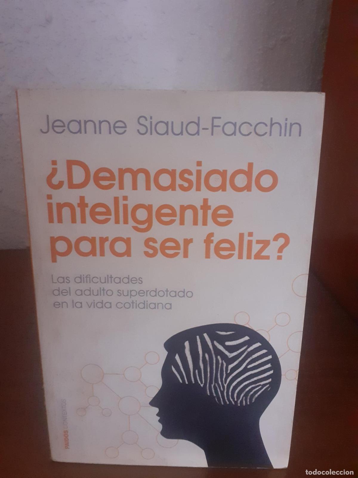 books: &iquest;Demasiado inteligente para ser feliz? - Jeanne Siaud-Facchin