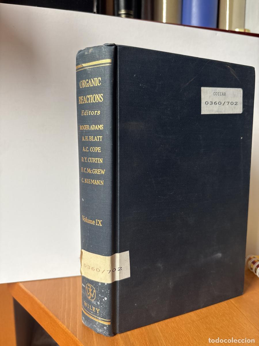 Livres: ORGANIC REACTIONS. VOLUMEN IX - ARTHUR C COPE, DAVID Y CURTIN, FRANK C MCGREW, A.H. BLATT, TDK642