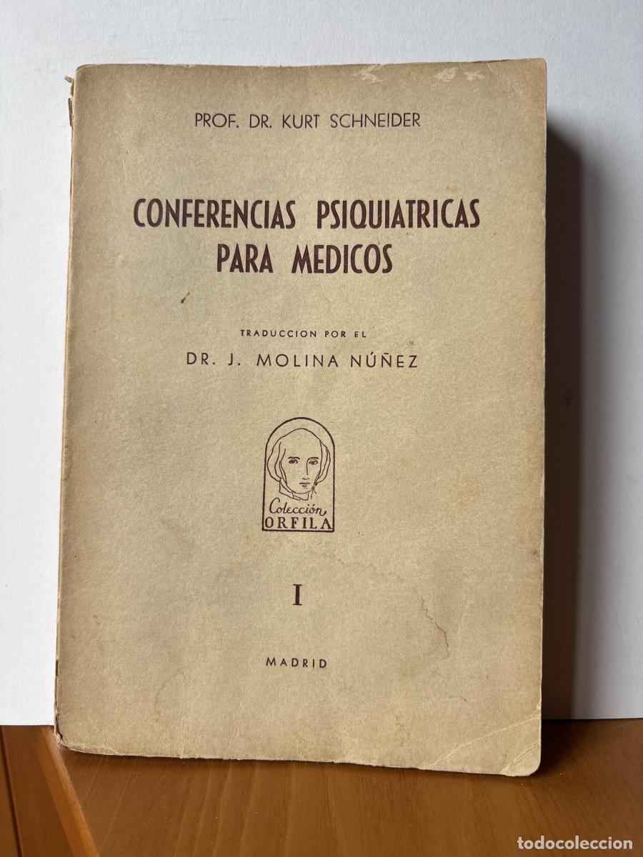 books: CONFERENCIAS PSIQUI&Aacute;TRICAS PARA MEDICOS - KURT NSCHNEIDER TRADUCE DR. J. MOLINA NU&Ntilde;EZ TDK636