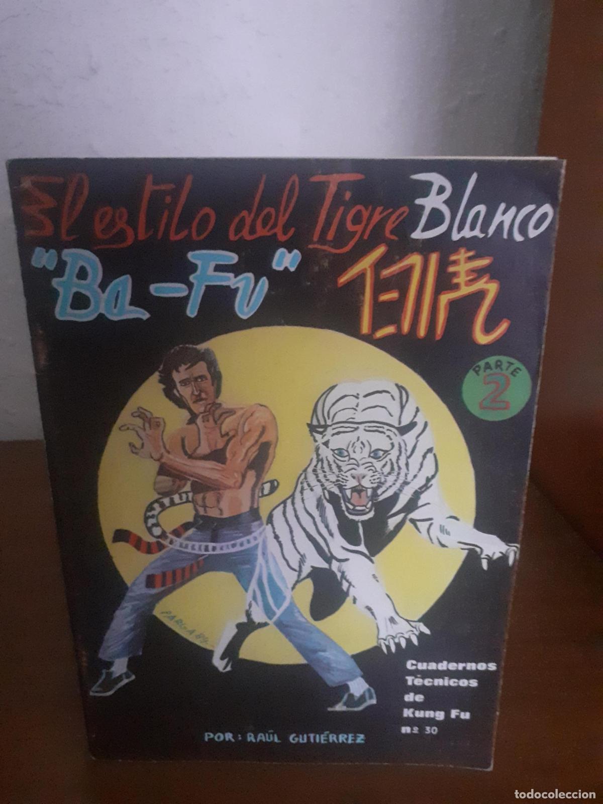 Livres: El estilo del Tigre Blanco, BA-FU, cuadernos t&eacute;cnicos de Kung Fu n&ordm;30 - Ra&uacute;l Guti&eacute;rrez