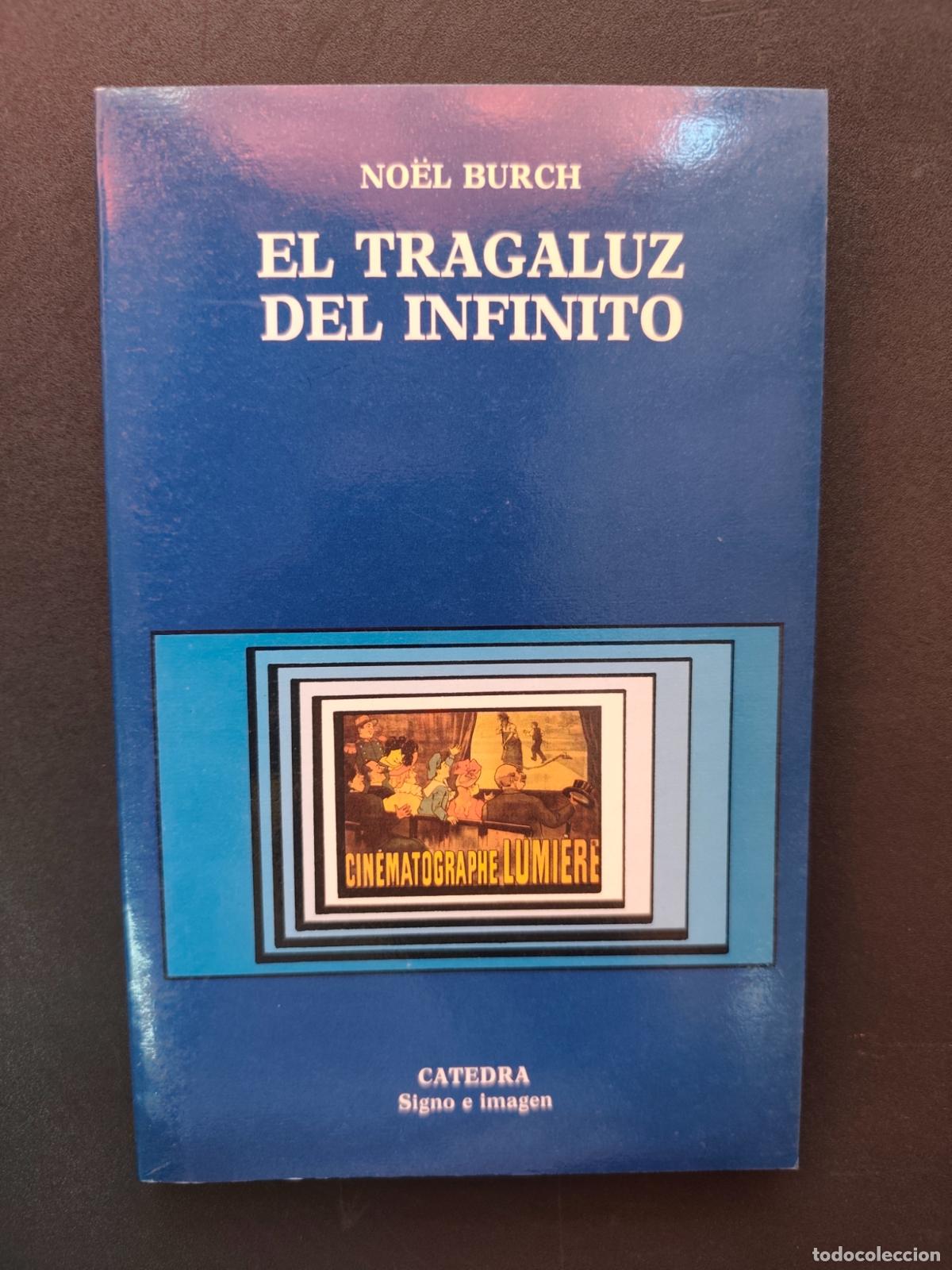Livros em segunda m&atilde;o: No&euml;l Burch - El tragaluz del infinito (Contribuci&oacute;n a la genealog&iacute;a del lenguaje cinematogr&aacute;fico)