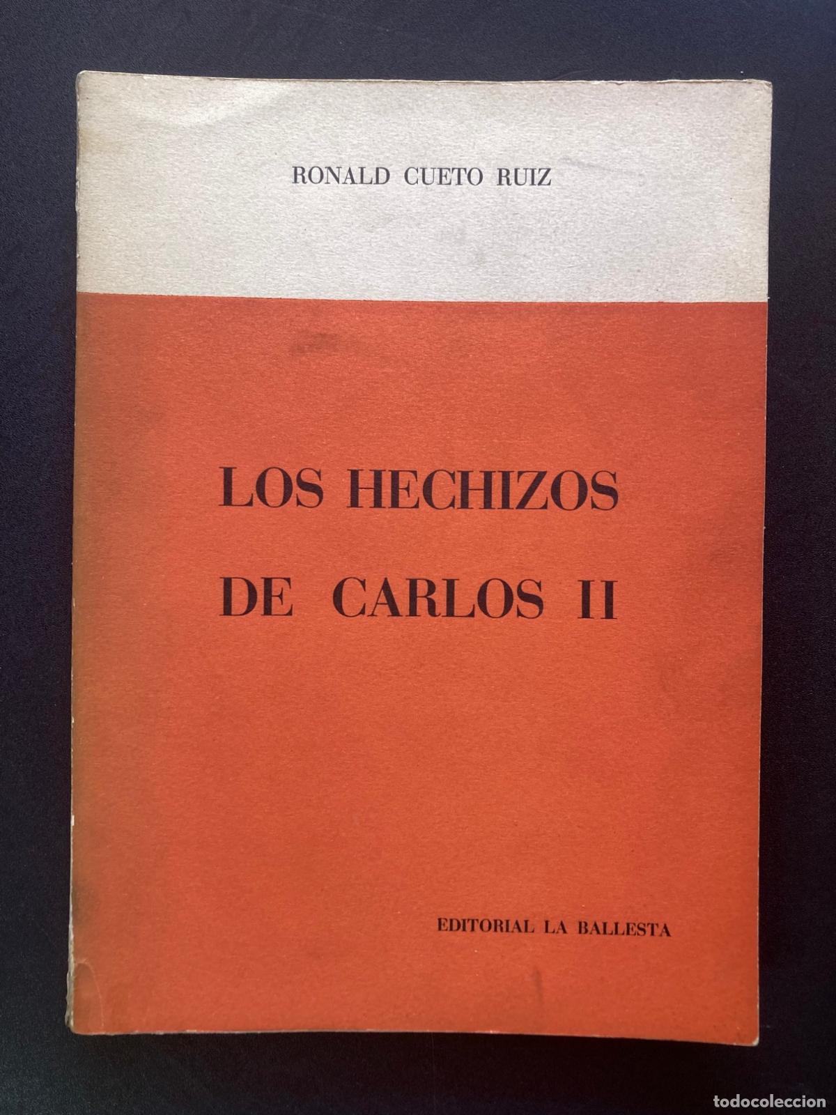 Libros: Ronald Cueto Ruiz - Los hechizos de Carlos II y el proceso de Fr. Froilan Diaz, confesor real