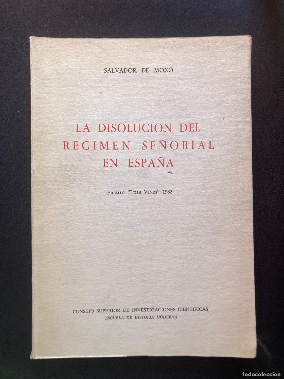 Libros: Salvador de Mox&oacute; - La disoluci&oacute;n del r&eacute;gimen se&ntilde;orial en Espa&ntilde;a