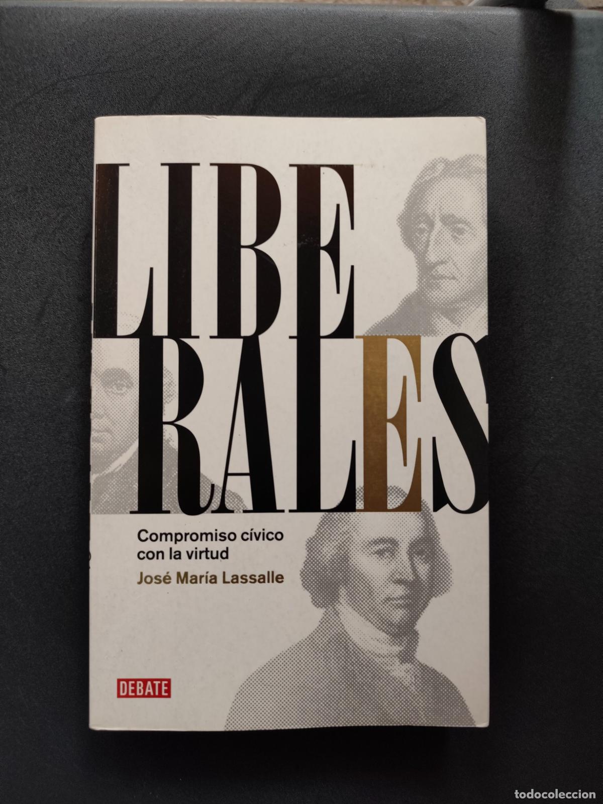 Libros: Jos&eacute; Mar&iacute;a Lassalle - Liberales. Compromiso c&iacute;vico con la virtud