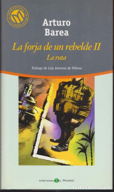Livres: LA FORJA DE UN REBELDE II. LA RUTA - ARTURO BAREA