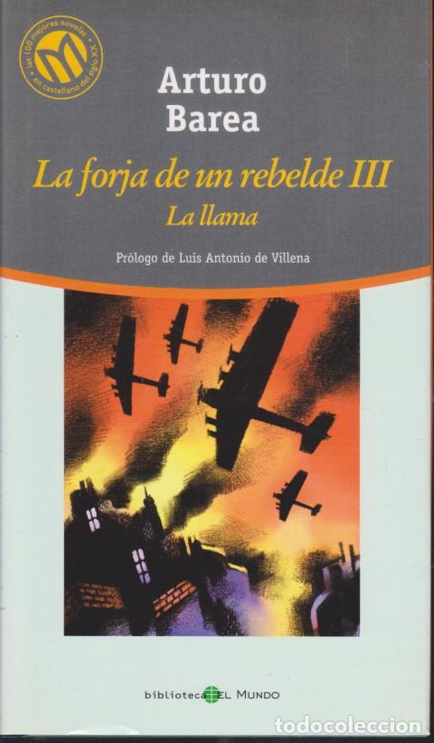 Livres: LA FORJA DE UN REBELDE III. LA LLAMA - ARTURO BAREA
