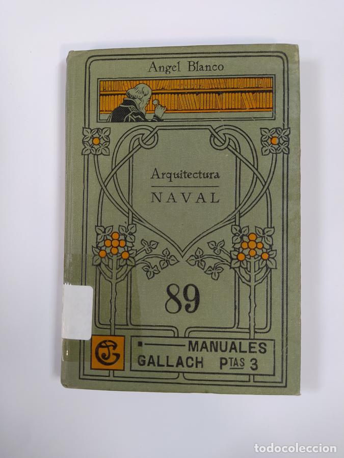 Libri di seconda mano: ARQUITECTURA NAVAL. MANUALES GALLACH N&ordm; 89 - &Aacute;NGEL BLANCO. TDK553