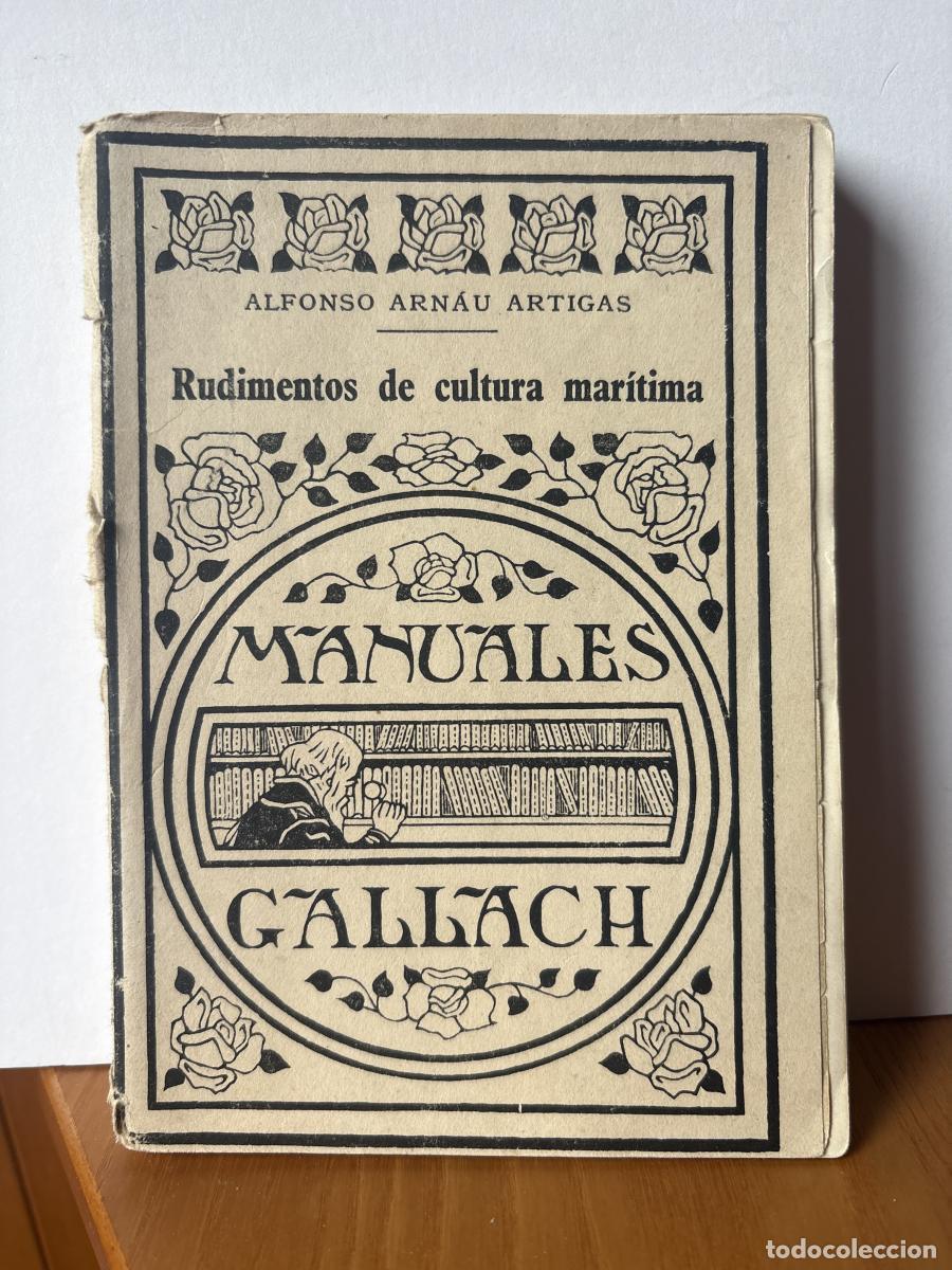 Libros: MANUALES GALLACH. RUDIMENTOS DE CULTURA MAR&Iacute;TIMA VOLUMNEN I. EL MAR, EL BUQUE Y LA NAVEGACION - ALFO