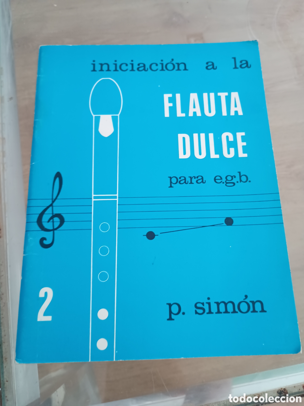 Libros: 1.2 iniciaci&oacute;n a la flauta dulce para EGB. P. Sim&oacute;n. Narcea S.A. de ediciones