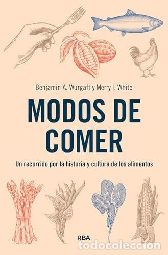 Libros: Modos de comer: un recorrido por la historia y cultura de los alimentos