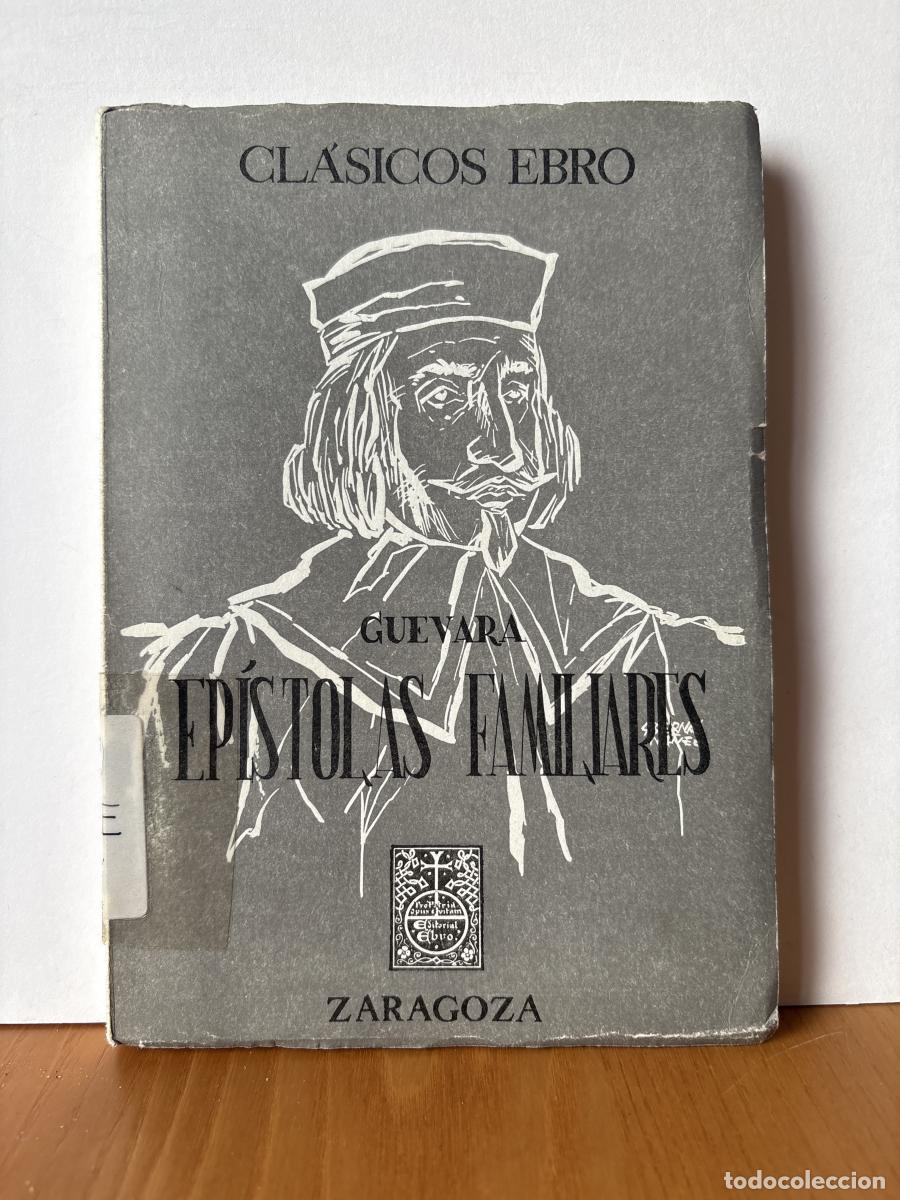 books: CLASICOS EBRO. GUEVARA. ESPISTOLAS FAMILIARES - FRAY ANTONIO DE GUEVARA TDK293