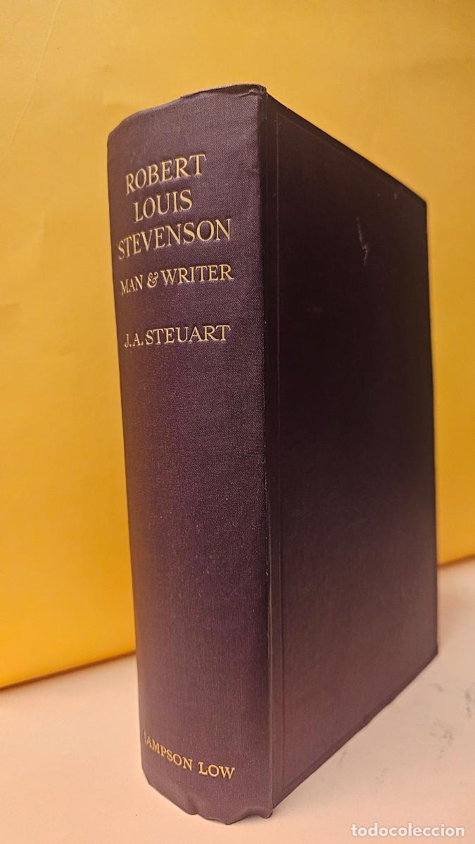 Libros: STEUART, John Alexander - ROBERT LOUIS STEVENSON, MAN AND WRITER - LONDON 1924 -