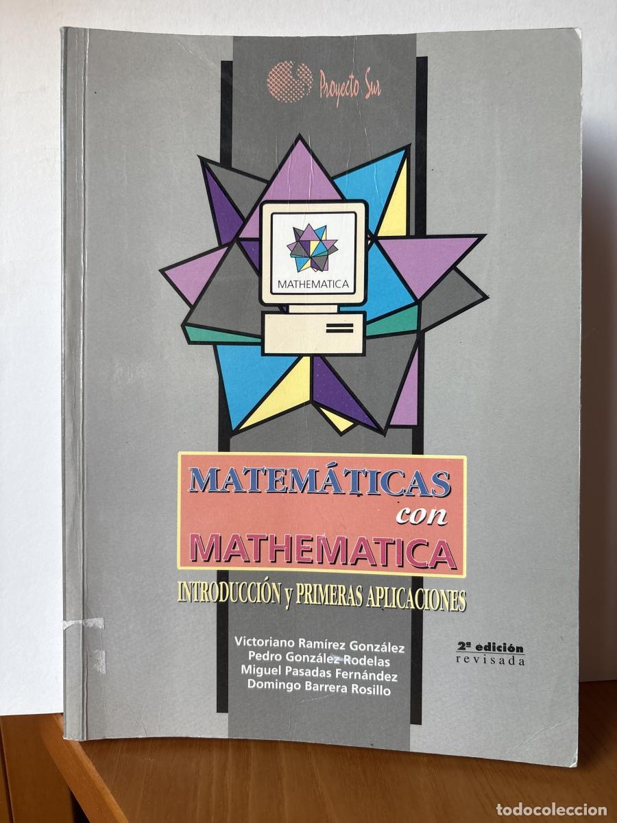Libros: MATEMATICAS CON MATHEMATICA VOLUMEN I - INTRODUCCION A MATEMATICA Y PRIMERAS APLICACIONES - Victoria