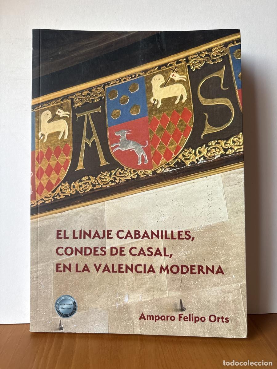 Libros: El linaje Cabanilles, Condes de Casal, en la Valencia moderna - Amparo Felipo Orts TDK291
