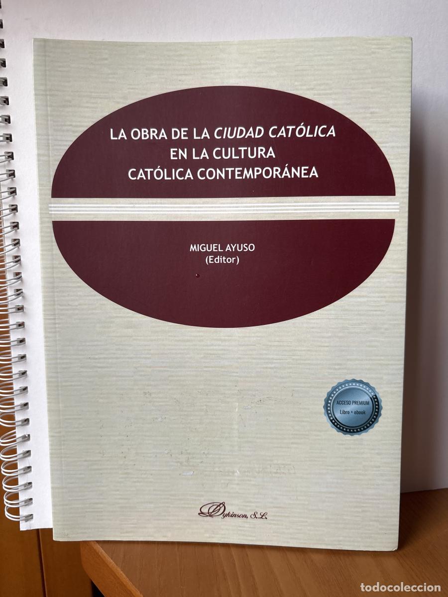 Libros: La obra de la ciudad cat&oacute;lica en la cultura cat&oacute;lica contempor&aacute;nea - MIGUEL AYUSO TDK298