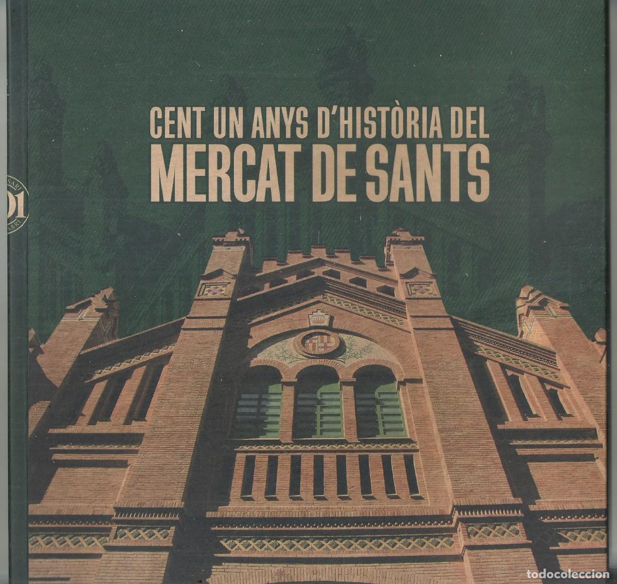 Libros: CENT ANYS D'HISTORIA DEL MERCAT DE SANTS. 1913 - 2014