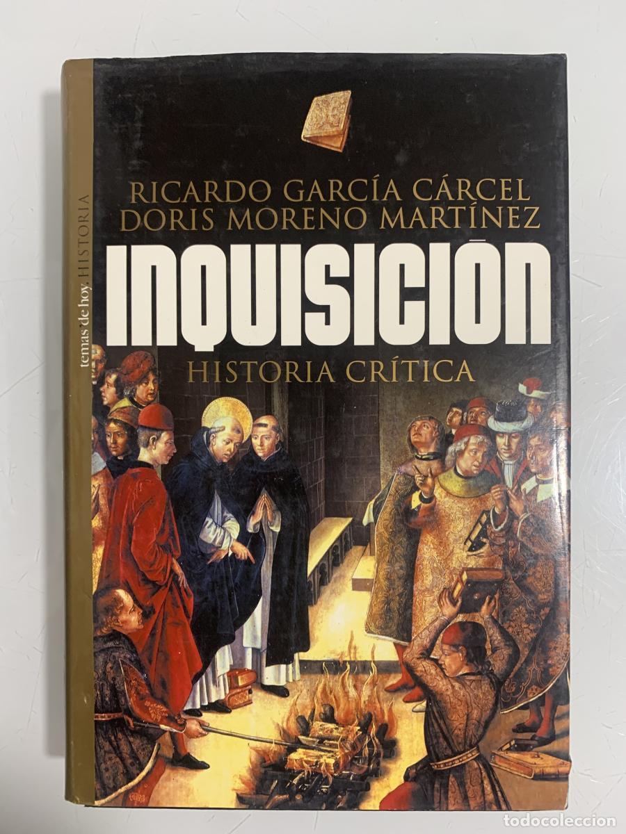 Libros: INQUISICI&Oacute;N. HISTORIA CR&Iacute;TICA - Ricardo Garc&iacute;a C&aacute;rcel y Doris Moreno Mart&iacute;nez
