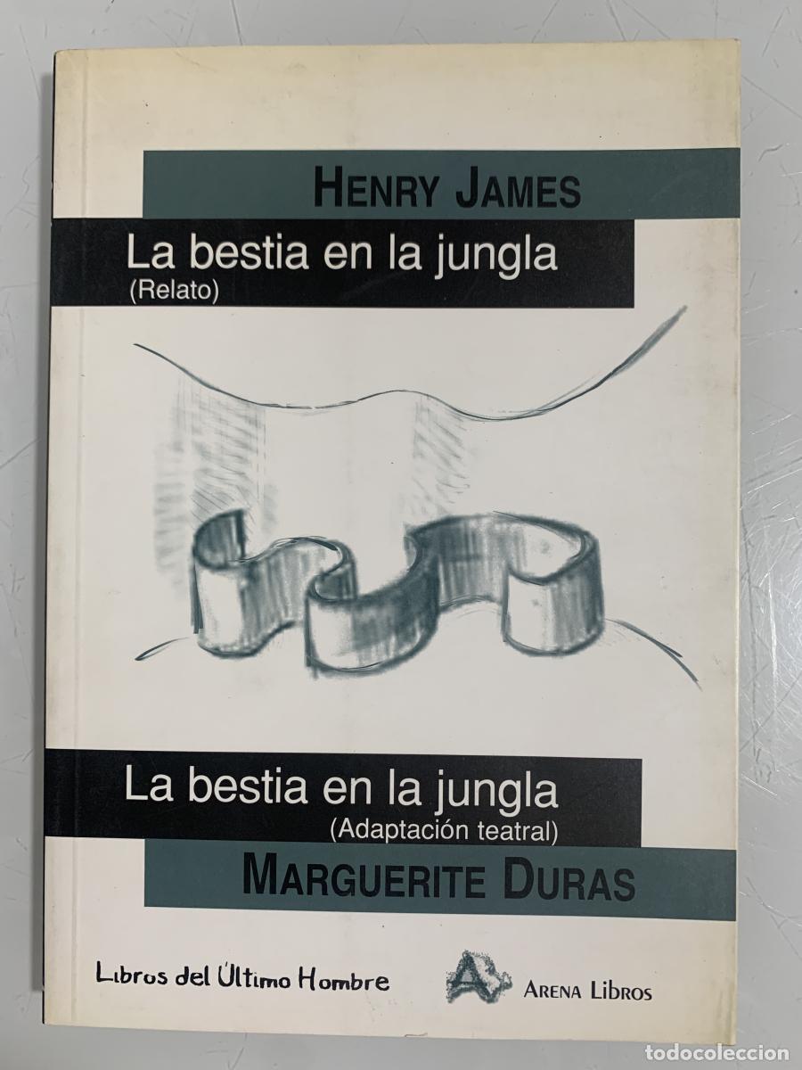 Libros: LA BESTIA EN LA JUNGLA (Relato) y LA BESTIA EN LA JUNGLA (Adaptaci&oacute;n teatral) - Henry James y Margue