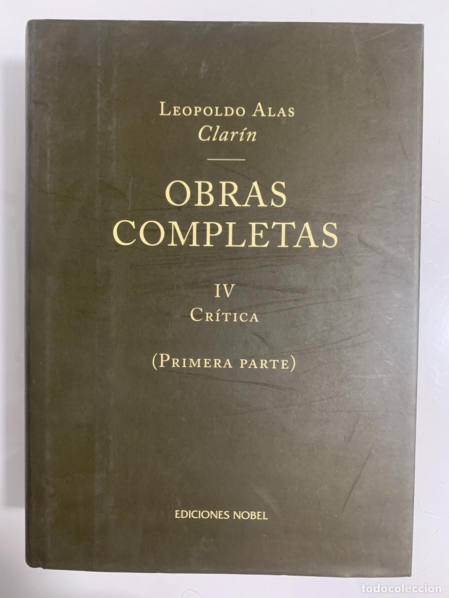 Libros: OBRAS COMPLETAS: IV CR&Iacute;TICA (primera parte) - Leopoldo Alas &rdquo;Clar&iacute;n&rdquo;