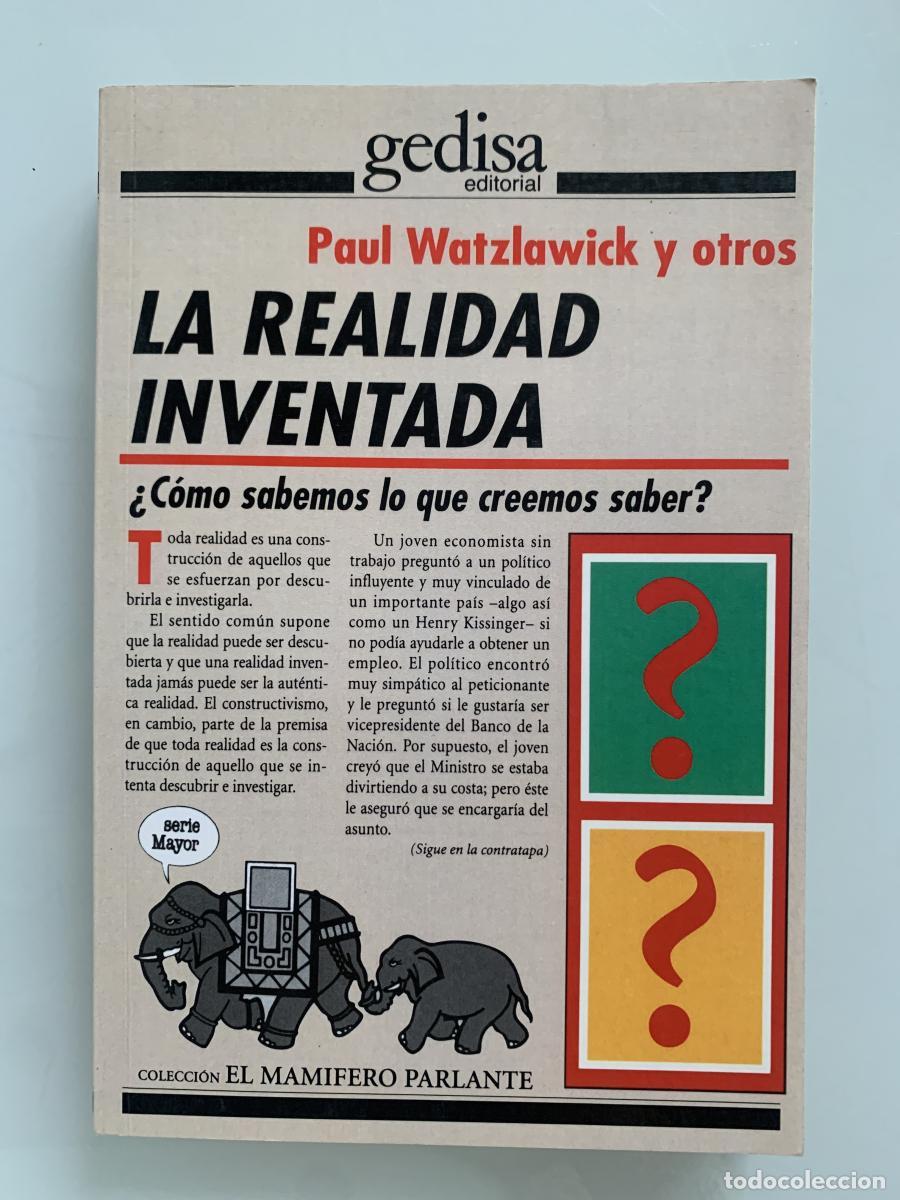 Libros: LA REALIDAD INVENTADA. &iquest;C&oacute;mo sabemos lo que creemos saber? - Paul Watzlawick y otros