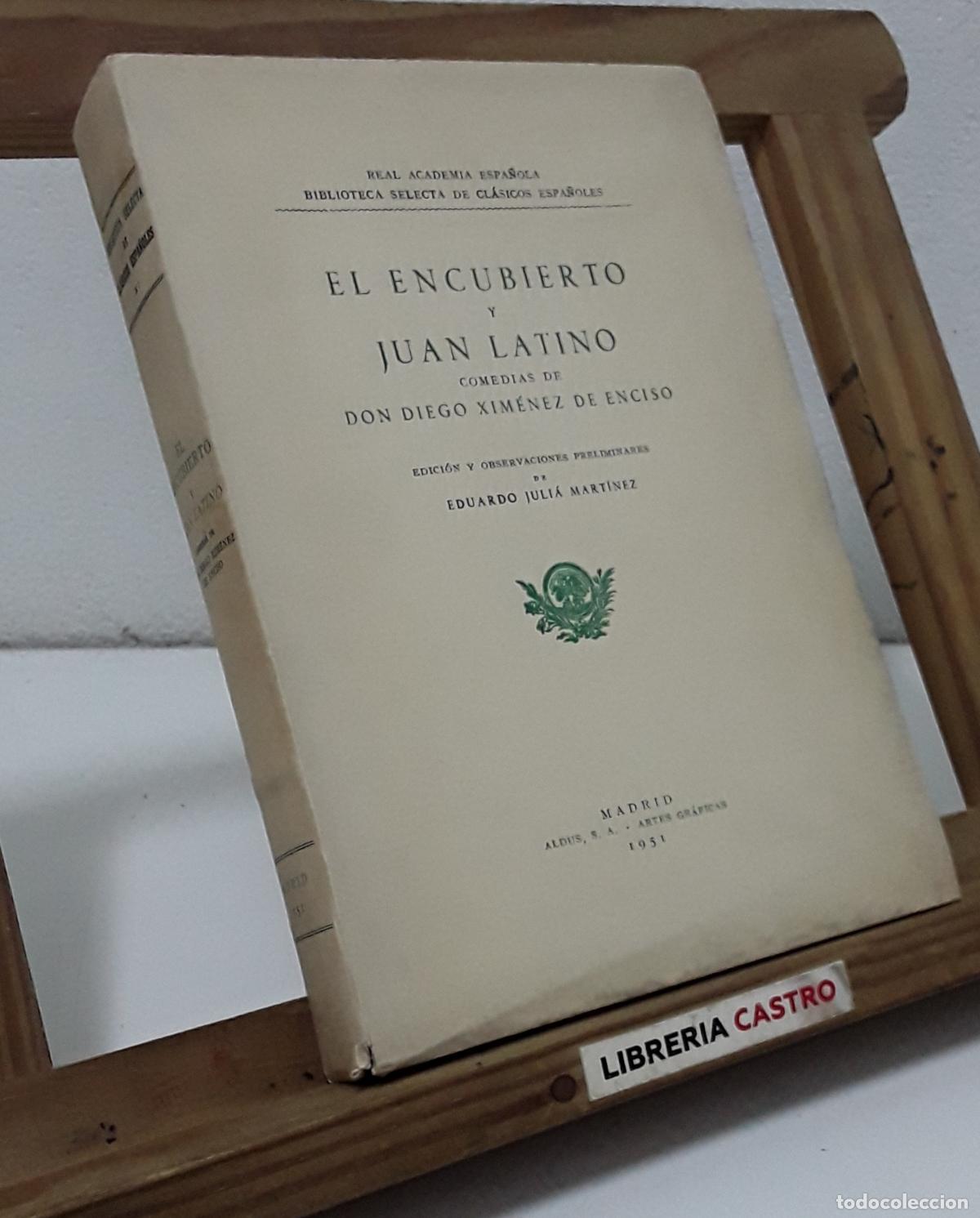 B&uuml;cher: El Encubierto y Juan Latino. Comedias de Don Diego Xim&eacute;nez de Enciso - Diego Xim&eacute;nez de Enciso.