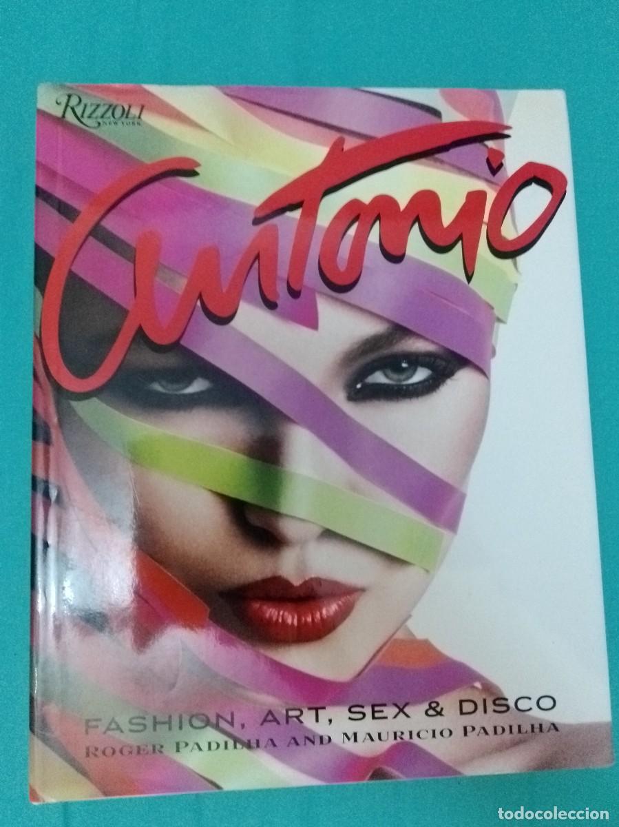 Libri di seconda mano: Antonio. Fashion, art, sex and disco. Roger Padilha - Mauricio Padilha. Rizzoli New York. Ingl&eacute;s