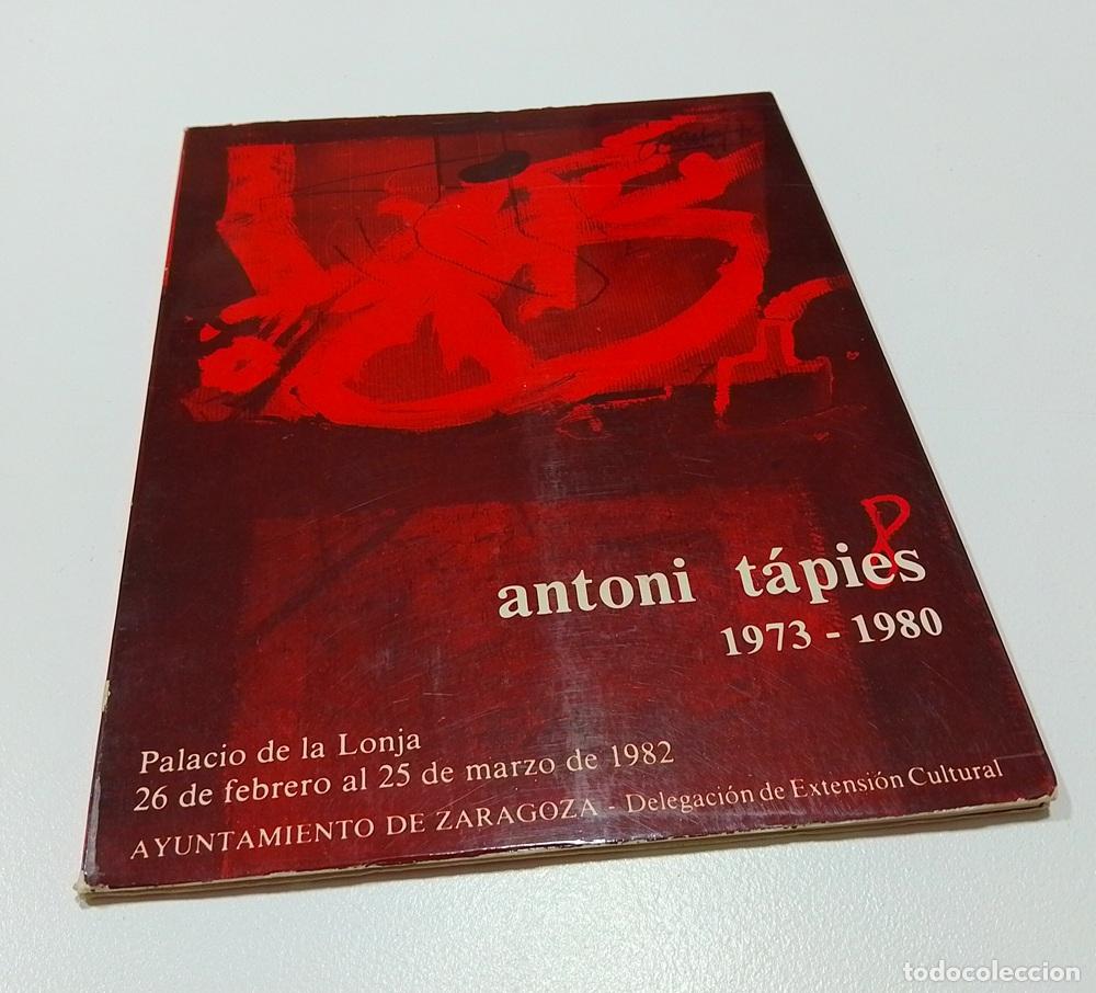 Libros: Antoni T&aacute;pies 1973-1980 (Cat&aacute;logo de la exposici&oacute;n en el Palacio de la Lonja en 1982) - vvaa