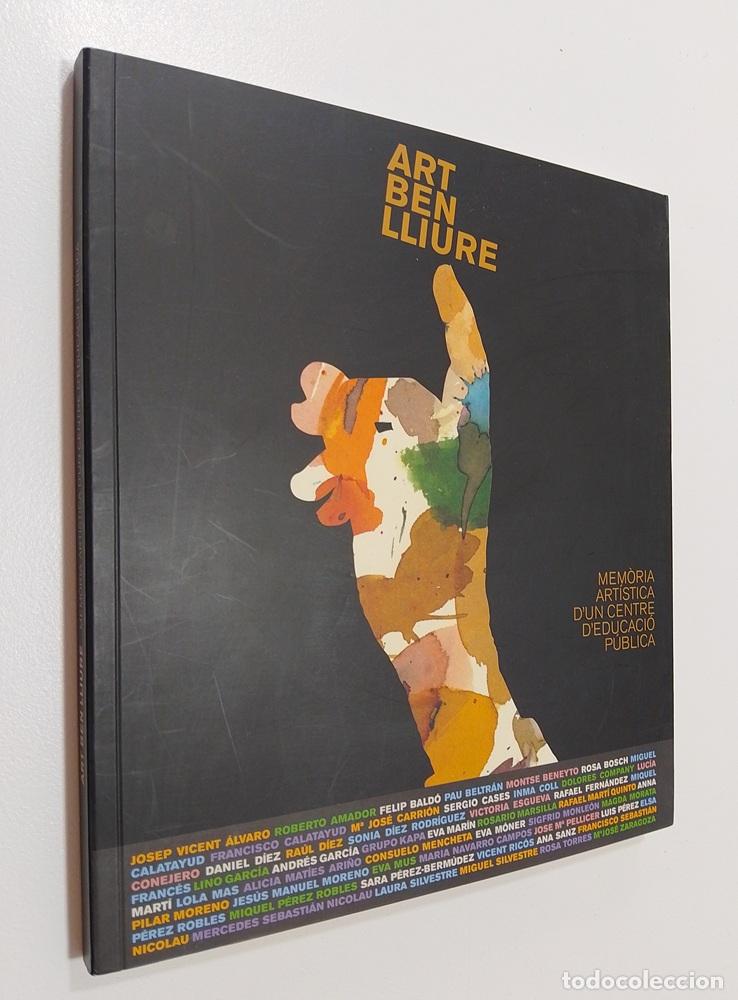 Libros: Art Ben LLiure. Mem&ograve;ria art&iacute;stica d'un centre d'educaci&oacute; p&uacute;blica - vvaa