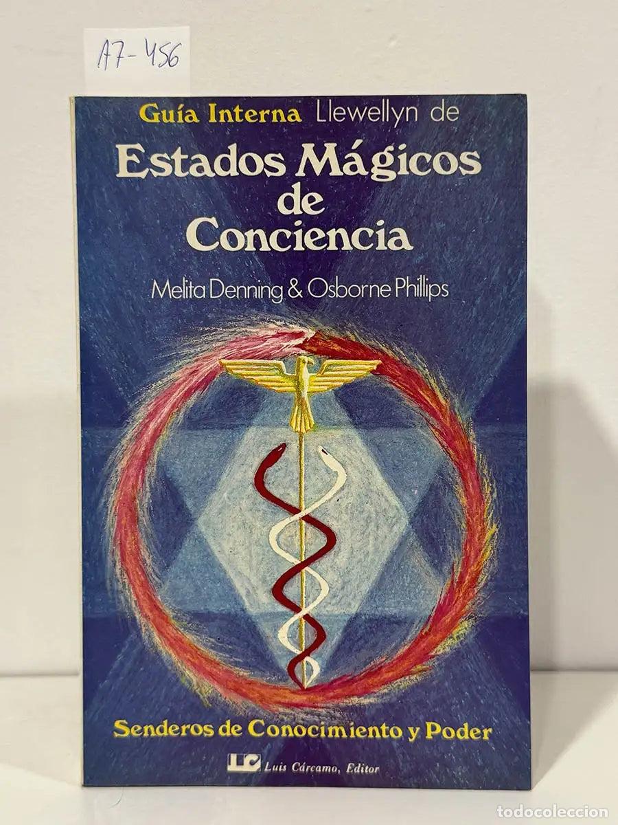 Libri di seconda mano: DENNING, Melita; PHILLIPS, Osborne. - Gu&iacute;a Interna Llewellyn de Estados M&aacute;gicos de Conciencia.Sender