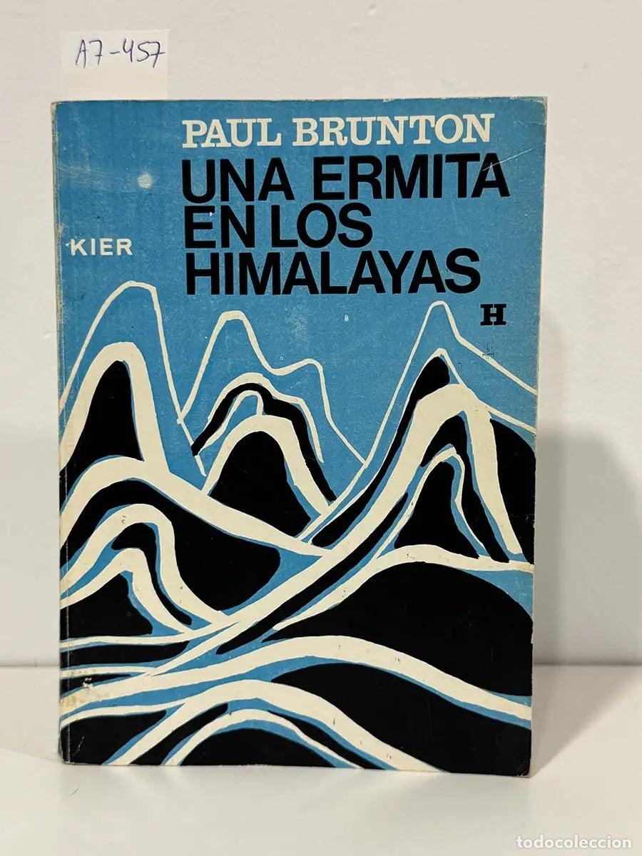 Libri di seconda mano: BRUNTON, Paul. - Una ermita en los Himalayas. El diario de un solitario exilado.