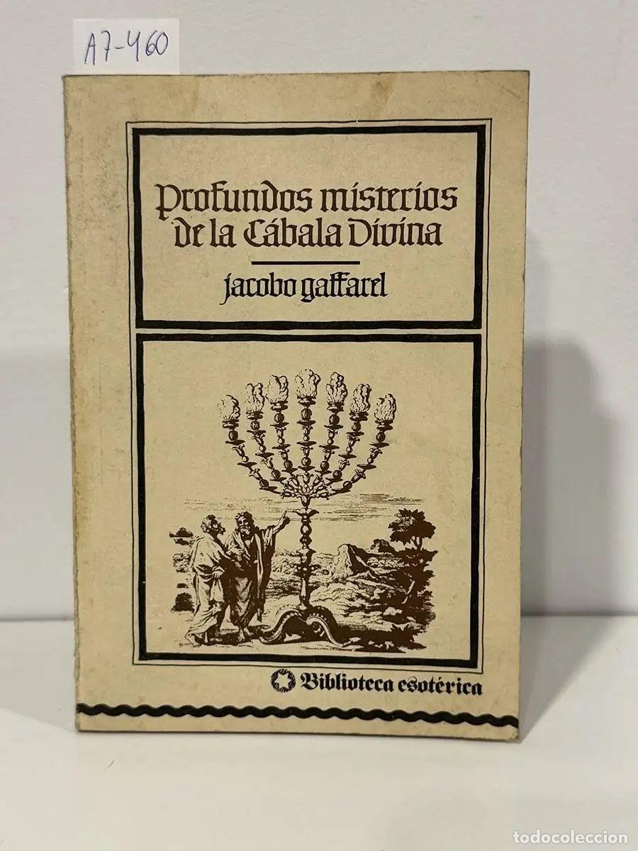 Libri di seconda mano: GAFFAREL, Jacobo {Jacques}. - Profundos misterios de la C&aacute;bala Divina.