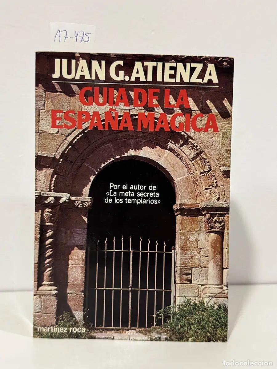 Libri di seconda mano: G. ATIENZA, Juan. - Gu&iacute;a de la Espa&ntilde;a m&aacute;gica.