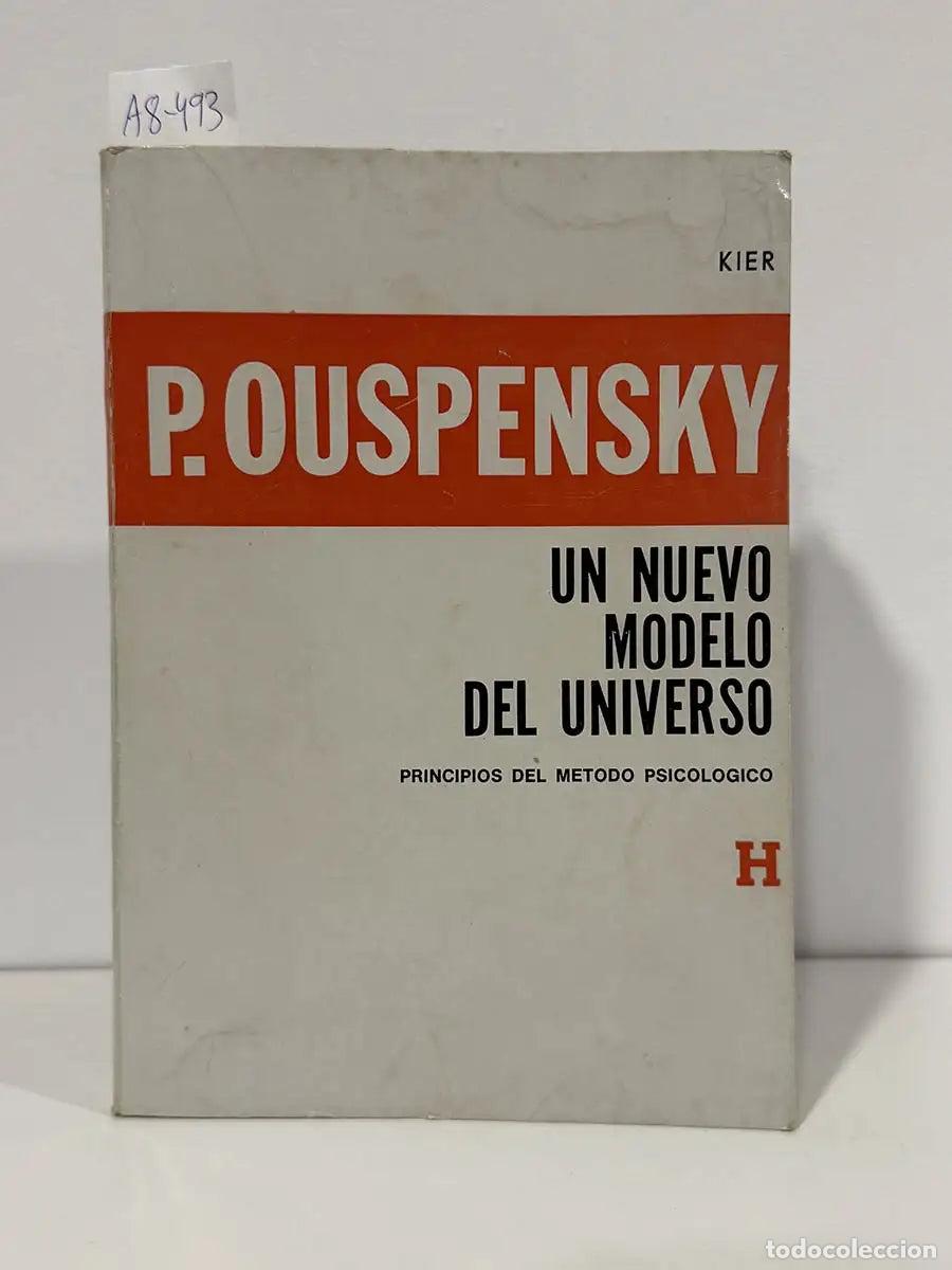 B&uuml;cher: OUSPENSKY, Pedro. - Un nuevo modelo del universo. Principios del m&eacute;todo psicol&oacute;gico en su aplicaci&oacute;n